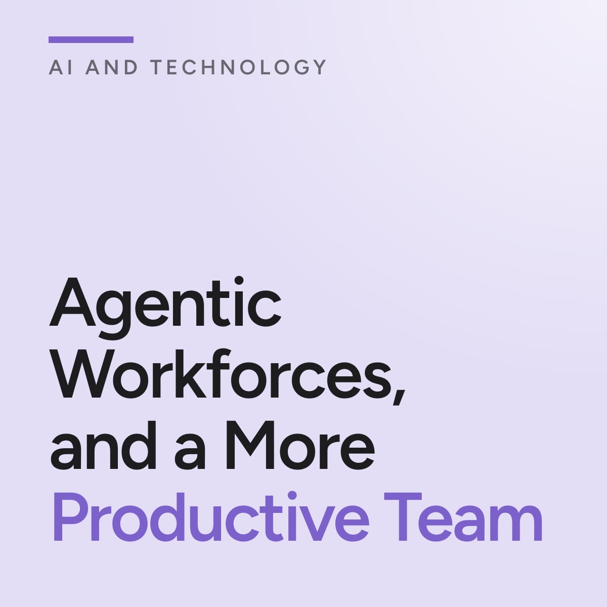 Journal cover reading Agentic Workforces, and a More Productive Team
