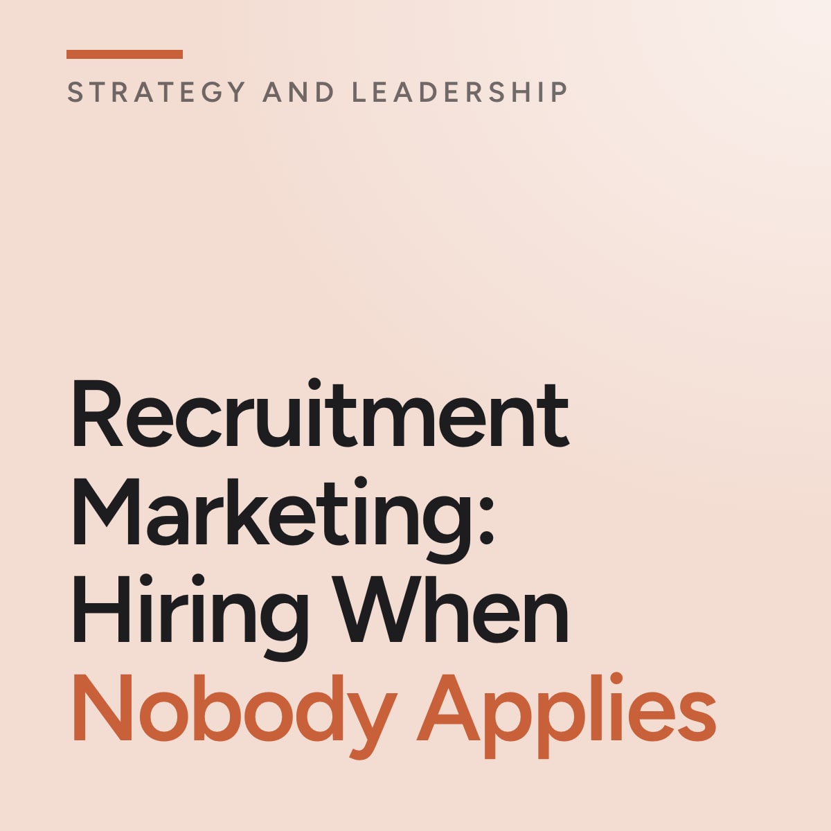 Journal cover reading Recruitment Marketing: Hiring When Nobody Applies