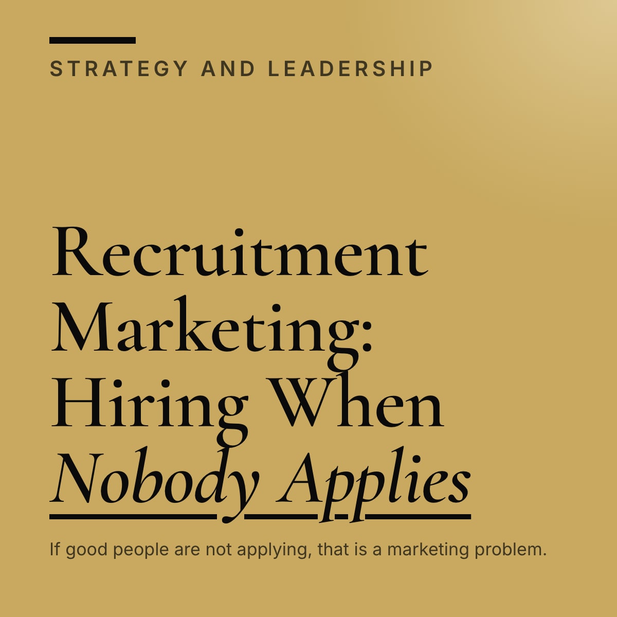 Journal cover reading Recruitment Marketing: Hiring When Nobody Applies
