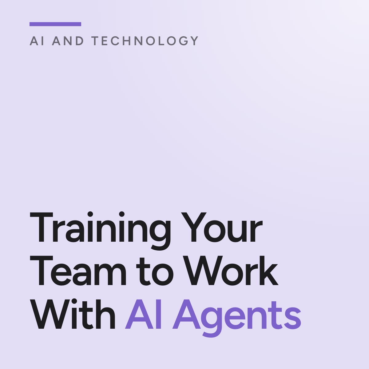 Journal cover reading Training Your Team to Work With AI Agents
